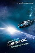 Ler O Antissocial: Controladores do Tempo, do autor Fernando Azevedo