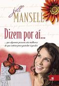 Ler Dizem por Aí...: que Algumas Pessoas São Melhores do que Outras Para Guardar Segredos, do autor Jill Mansell Ler Dizem por Aí...: que Algumas Pessoas São Melhores do que Outras Para Guardar Segredos, do autor Jill Mansell