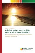 Ler Adolescentes em conflito com a lei e suas famílias: Fatores de risco e de proteção associados a conduta antissocial, do autor Zane Valéria Cristina Ler Adolescentes em conflito com a lei e suas famílias: Fatores de risco e de proteção associados a conduta antissocial, do autor Zane Valéria Cristina