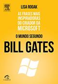 Ler O Mundo Segundo Bill Gates, do autor Lisa Rogak