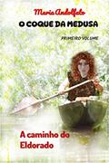 Ler O coque da Medusa: A caminho do Eldorado, do autor Maria Andolfato