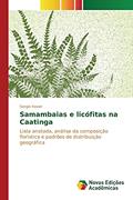 Ler Samambaias e licófitas na Caatinga: Lista anotada, análise da composição florística e padrões de distribuição geográfica, do autor Xavier Sergio