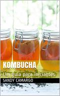 Ler Kombucha: Um guia para iniciantes, do autor Sandy Camargo