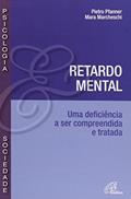 Ler Retardo mental: Uma deficiência a ser compreendida e tratada, do autor Pietro Pfnner; Maria Marcheschi