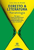 Ler Direito & Literatura: Narratologia : Por que a Carta Constitucional brasileira deve ser compreendida como uma narrativa?, do autor Ivana Zaine de Almeida Ler Direito & Literatura: Narratologia : Por que a Carta Constitucional brasileira deve ser compreendida como uma narrativa?, do autor Ivana Zaine de Almeida