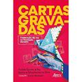 Ler Cartas Gravadas: Celebração da Voz na Formação Docente, do autor Roselete Fagundes de Aviz; Rosilene Koscianski da Silveira