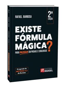 Existe Fórmula Mágica Para Passar Em Provas E Concursos - 2ª Edição (2022), do autor Rafael Barbosa