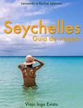 Ler Seychelles - Guia de Viagem do Viajo logo Existo, do autor Viajo logo Existo