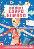 Ler Tudo sobre o corpo humano: viaje, conheça e explore, do autor Ester Tomè