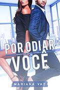 Ler Por Odiar Você (Série Por Você Livro 1), do autor Mariana Vaz