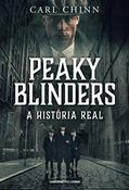 Ler Peaky Blinders: A história real, do autor Carl Chinn
