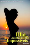Ler A ILHA DOS ACONTECIMENTOS IMPOSSÍVEIS, do autor Reinaldo Silvestre Ler A ILHA DOS ACONTECIMENTOS IMPOSSÍVEIS, do autor Reinaldo Silvestre