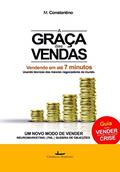 Ler A Graça das Vendas: Vendendo em até 7 minutos usando técnicas dos maiores negociadores do mundo, do autor Mauricio Constantino Ler A Graça das Vendas: Vendendo em até 7 minutos usando técnicas dos maiores negociadores do mundo, do autor Mauricio Constantino