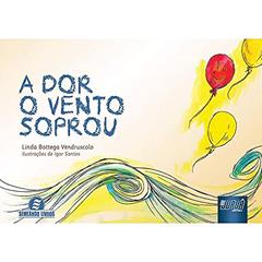 Dor o Vento Soprou, A, do autor Linda Bottega Vendruscolo