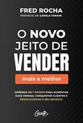Ler O novo jeito de vender (mais e melhor): Aprenda os 7 passos para aumentar suas vendas, conquistar clientes e revolucionar o seu negócio, do autor Fred Rocha Ler O novo jeito de vender (mais e melhor): Aprenda os 7 passos para aumentar suas vendas, conquistar clientes e revolucionar o seu negócio, do autor Fred Rocha