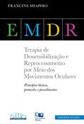 Ler EMDR: Terapia de Dessensibilização e Reprocessamento por Meio dos Movimentos Oculares, do autor Francine Shapiro