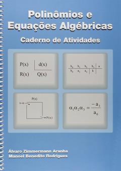Polinômios e Equações Algébricas, do autor Álvaro Zimmermann Aranha; Manoel Benedito Rodrigues