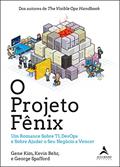Ler O Projeto Fênix: Um romance sobre TI, DevOps e sobre ajudar o seu negócio a vencer, do autor Gene Kim; Kevin Behr; George Spafford Ler O Projeto Fênix: Um romance sobre TI, DevOps e sobre ajudar o seu negócio a vencer, do autor Gene Kim; Kevin Behr; George Spafford