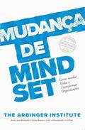 Ler Mudança de Mindset: Como Mudar Vidas e Transformar Organizações, do autor The Arbinger Institute