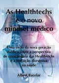 Ler As Healthtechs E O Novo Mindset Médico, do autor Albert Bacelar