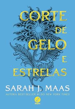 Corte de gelo e estrelas (Corte de Espinho e Rosas), do autor Sarah J. Maas