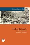 Ler Mulher de Favela: o Poder Feminino em Territórios Populares, do autor Nilza Rogéria Nunes