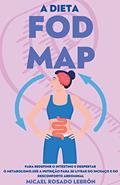 Ler a Dieta Fodmap - Para Redefinir o Intestino e Despertar o Metabolismo. Use a Nutrição para se Livrar do Inchaço e do Desconforto Abdominal, do autor Micael Rosado Lebrón Ler a Dieta Fodmap - Para Redefinir o Intestino e Despertar o Metabolismo. Use a Nutrição para se Livrar do Inchaço e do Desconforto Abdominal, do autor Micael Rosado Lebrón
