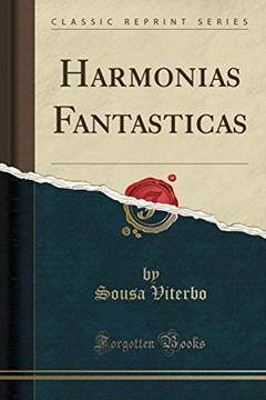 Harmonias Fantasticas (Classic Reprint), do autor Sousa Viterbo