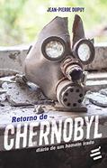 Ler Retorno de Chernobyl: Diário de um Homem Irado, do autor Jean-Pierre Dupuy