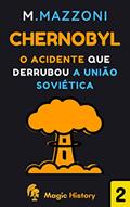 Ler Chernobyl: O Acidente Que Derrubou A União Soviética (Coleção Eventos Históricos Livro 2), do autor Magic History; Alpz Brasil Ler Chernobyl: O Acidente Que Derrubou A União Soviética (Coleção Eventos Históricos Livro 2), do autor Magic History; Alpz Brasil