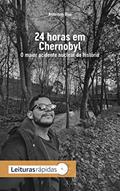 Ler 24 horas em Chernobyl, do autor Anderson Dias