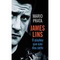 Ler James Lins. O Playboy que não Deu Certo, do autor Mario Prata
