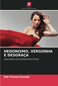 Ler HEDONISMO, VERGONHA E DESGRAÇA: DISCURSOS SOCIOPSICOPOLÍTICOS, do autor Eak Prasad Duwadi