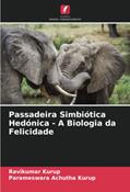 Ler Passadeira Simbiótica Hedónica - A Biologia da Felicidade, do autor Ravikumar Kurup; Parameswara Achutha Kurup Ler Passadeira Simbiótica Hedónica - A Biologia da Felicidade, do autor Ravikumar Kurup; Parameswara Achutha Kurup