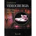 Ler Complicações em Videocirurgia, do autor Robert W. Bailey