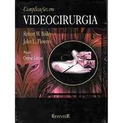 Complicações em Videocirurgia, do autor Robert W. Bailey