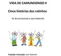 Ler VIDA DE CAMUNDONGO II: Cinco histórias dos ratinhos, do autor W. Bruno Kosinski; Javé Valdeviño