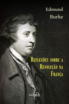 Reflexões sobre a revolução na França, do autor Edmund Burke