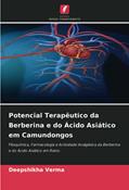 Ler Potencial Terapêutico da Berberina e do Ácido Asiático em Camundongos: Fitoquímica, Farmacologia e Actividade Analgésica da Berberina e do Ácido Asiático em Ratos, do autor Deepshikha Verma