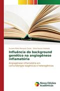 Ler Influência do background genético na angiogênese inflamatória: Angiogênese inflamatória em camundongos isogênicos e heterogênicos, do autor Mota Marques Costa Suzane; Andrade Silvia Passos Ler Influência do background genético na angiogênese inflamatória: Angiogênese inflamatória em camundongos isogênicos e heterogênicos, do autor Mota Marques Costa Suzane; Andrade Silvia Passos
