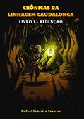 Ler Crônicas da Linhagem Caudalonga, do autor Rafael S. Tavares