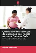 Ler Qualidade dos serviços de cuidados pré-natais na zona Gammo Gofa: Centros de Saúde Pública, Etiópia do Sul, do autor Niguse Mekonnen Ler Qualidade dos serviços de cuidados pré-natais na zona Gammo Gofa: Centros de Saúde Pública, Etiópia do Sul, do autor Niguse Mekonnen