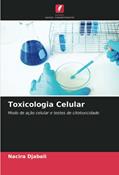 Ler Toxicologia Celular: Modo de ação celular e testes de citotoxicidade, do autor Nacira Djabali