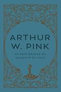 Ler Os sete brados do Salvador sobre a Cruz, do autor Arthur W. Pink Ler Os sete brados do Salvador sobre a Cruz, do autor Arthur W. Pink