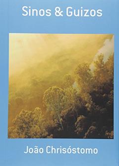 Sinos & Guizos, do autor João Chrisóstomo