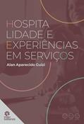 Ler Hospitalidade e experiências em serviços, do autor Alan Aparecido Guizi