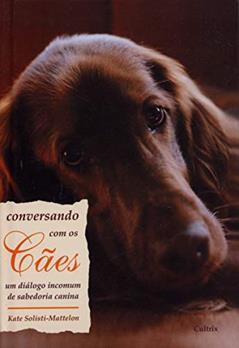 Conversando com os Cães, do autor Kate Solisti-Mattelon