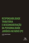 Ler Responsabilidade Tributária e Desconsideração da Personalidade Jurídica no Novo CPC, do autor Lucas Lobo Pereira