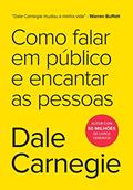 Ler Como falar em público e encantar as pessoas, do autor Dale Carnegie Ler Como falar em público e encantar as pessoas, do autor Dale Carnegie