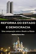 Ler Reforma do estado e democracia: Uma comparação entre o Brasil e a Rússia, do autor Matheus Passos Silva Ler Reforma do estado e democracia: Uma comparação entre o Brasil e a Rússia, do autor Matheus Passos Silva